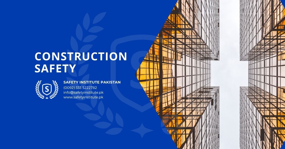 Construction Safety Courses | Safety Institute Pakistan